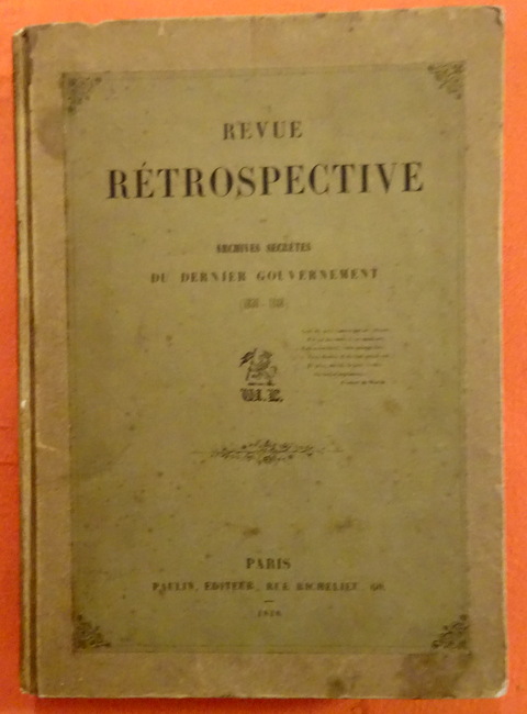 Taschereau, Jules  Revue retrospective ou Archives secretes du dernier gouvernement 1830-1848, recueil non periodique. No. 1 - No. 31 (complete/vollständig) 