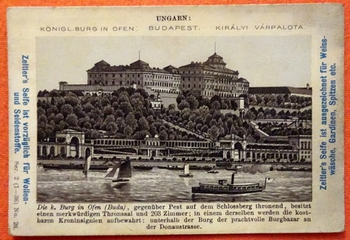   Reklamebild /  Kaufmannsbild / Sammelbild / Kaufmannsbild Zeitler's Seife (Ungarn: Königl. Burg in Ofen. Budapest. Kiralyi Varpalota) 