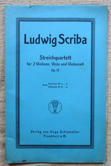 Scriba, Ludwig  Streichquartett für 2 Violinen, Viola und Violoncell Op. 12 (Partitur) 