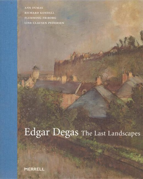Dumas, Ann und Richard Kendall  Edgar Degas: The Last Landscapes 
