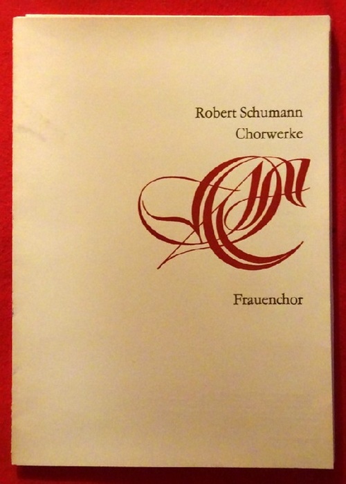 Schumann, Robert  Chorwerke. Frauenchor 