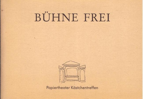 Schulmeyer, Heribert  Bühne frei... (Kölner Kästchentreffen zeigt Papiertheater) 