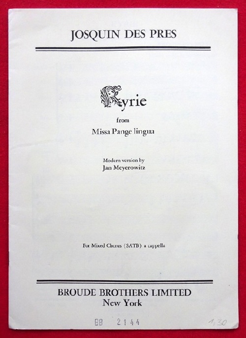 des Pres, Josquin  Kyrie from Missa Pange lingua (Modern version by Jan Meyerowitz for Mixed Chorus (SATB) a cappella) 