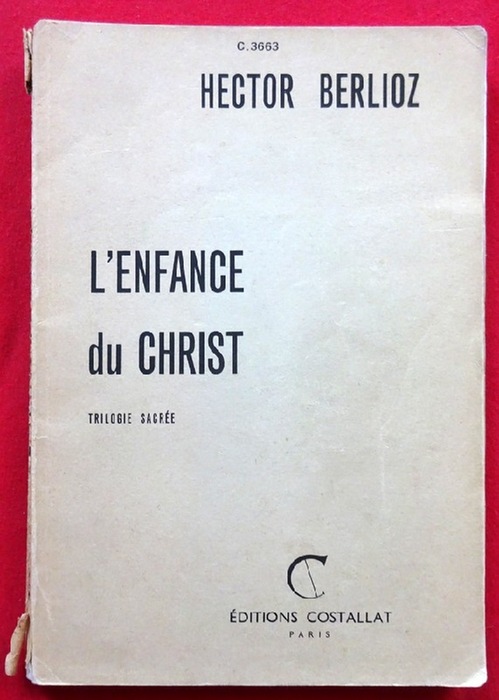 Berlioz, Hector  L'Enfance du Christ (Des Heilands Kindheit). Trilogie Sacree Op. 20 (Partition reduite pour Chant et Piano par G. Riss) 