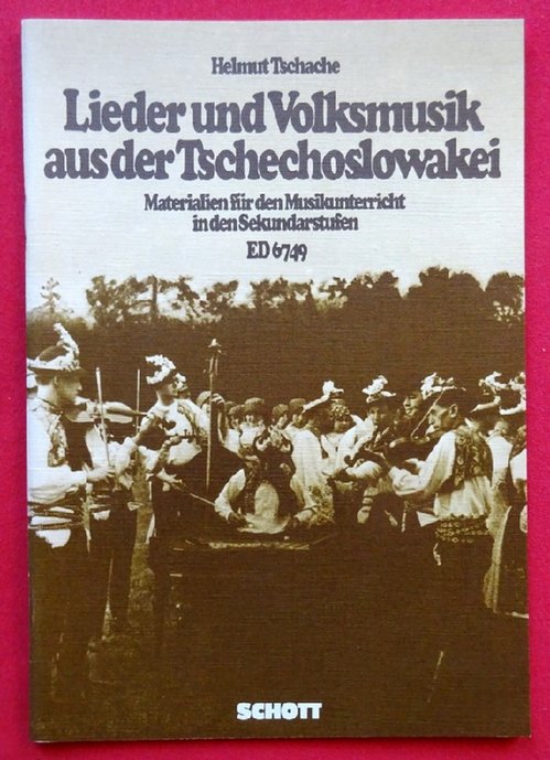 Tschache, Helmut  Lieder und Volksmusik aus der Tschechoslowakei (Materialien für den Musikunterricht in den Sekundarstufen) 