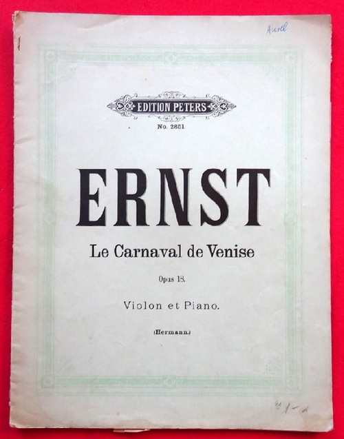 Ernst, Heinrich Wilhelm  Le Carnaval de Venise Op. 18 (Der Karneval von Venedig) (Variations Burlesque pour Violon & Piano) 
