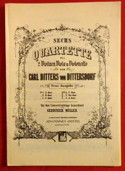 Dittersdorf, Carl (Karl) Ditters von  Sechs Quartette für 2 Violinen, Viola und Violoncello No. 4 - C dur (für ihre Concertvorträge bezeichnet von Gebrüder Müller) 