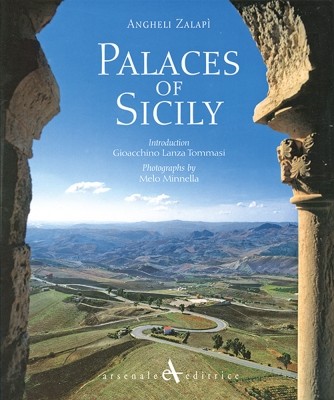 Zalapi, Angheli  Palaces of Sicily (Intord. Lanza Tommasi, Photographs Melo Minnella) 