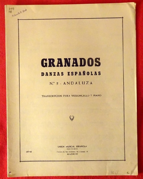 Granados, Enrique  Danzas Espanolas No. 5 Andaluza (Transcription para Violoncello y Piano) 