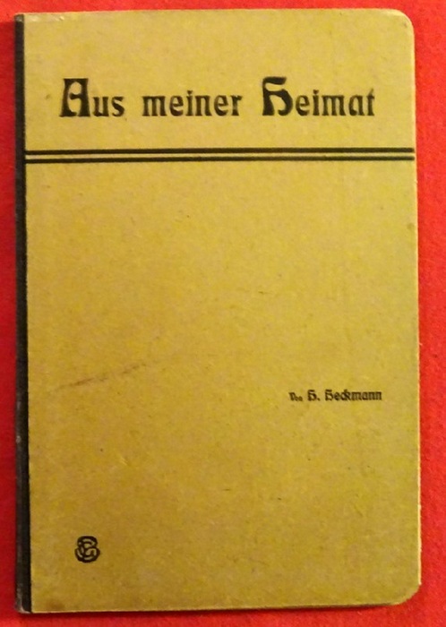 Heckmann, H.  Aus meiner Heimat (Ein Lese- und Bilderbüchlein für die Karlsruher Schuljugend.) 