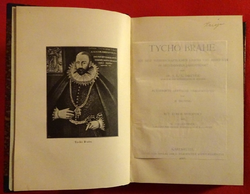 Dreyer, J.L.E. Dr.  Tycho Brahe (Ein Bild wissenschaftlichen Lebens und Arbeitens im sechzehnten Jahrhundert) 