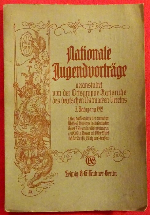 diverse Autoren  Nationale Jugendvorträge veranstaltet von der Ortsgruppe Karlsruhe des deutschen Ostmarken-Vereins 3. Jahrgang 1912 