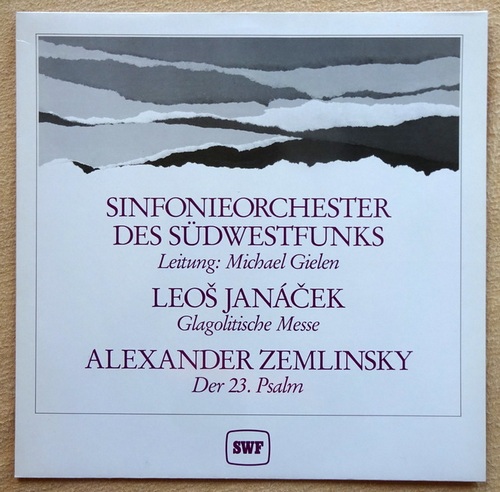 Janacek, Leos  Glagolitische Messe + Alexander Zemlinsky (Der 23. Psalm) (Sinfonieorchester des Südwestfunk, Leitung: Michael Gielen) 