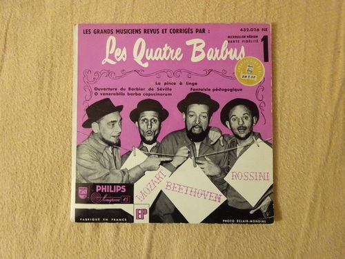 Les Quatre Barbus (1)  La pince a linge / Ouverture du Barbier de Seville / Fantaisie pedagogique / O venerabilis barba capucinorum (Single 45 U/min.) 