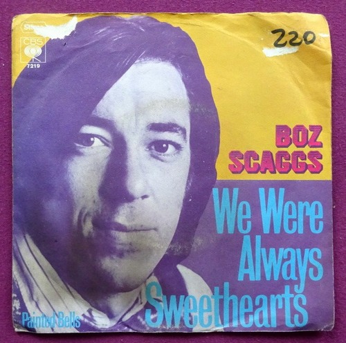 Boz Scaggs  We were always Sweethearts / Painted Bells (Single 45 UpM) 