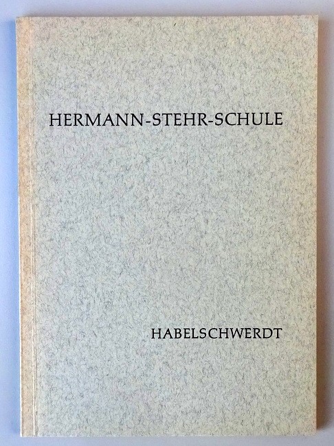 Taubitz, Felix  Hermann-Stehr-Schule Habelschwerdt (Staatliche Oberschule in Aufbauform zu Habelschwerdt. Ein Gedenkheft) 