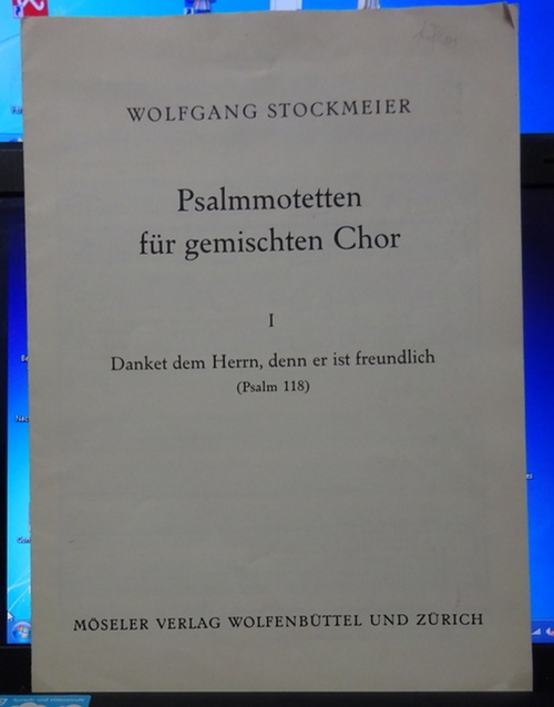 Stockmeier, Wolfgang  Psalmmotetten für gemischten Chor I (Danket dem Herrn, denn er ist freundlich (Psalm 118) 