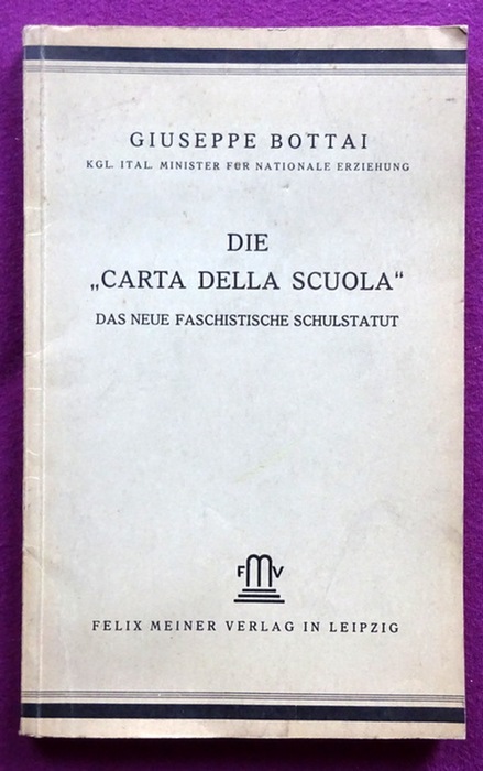 Bottai, Giuseppe  Die "Carta Della Scuola" (Das neue faschistische Schulstatut) 