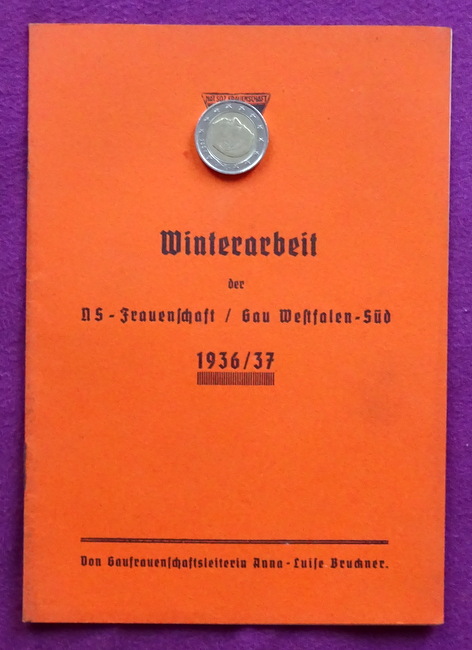 Bruckner, Anna-Luise  Winterarbeit der NS-Frauenschaft / Gau Westfalen-Süd 1936/37 (von A.-L. Bruckner Gaufrauenschaftsleiterin) 