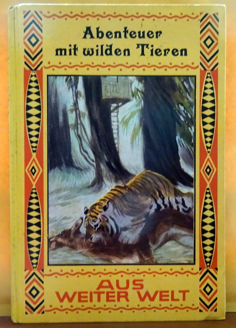 Viera, Josef  Abenteuer mit wilden Tieren (Von H. A. Aschenborn und Joseph Delmont) 