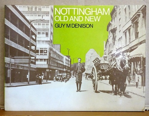 Denison, Guy M.  Nottingham old and new 