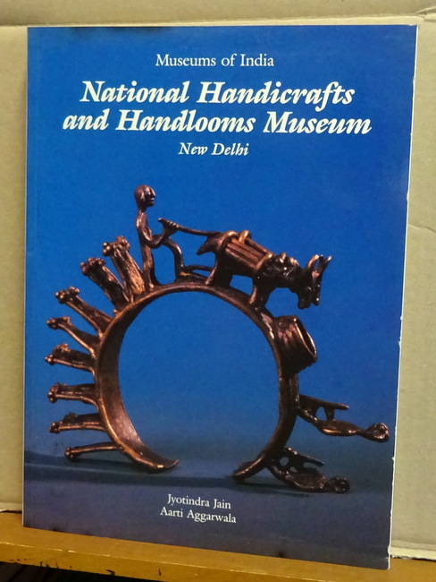 Jain, Jyotindra und Aarti Aggarwala  Museums of India: National Handicrafts and Handlooms Museum, New Delhi 
