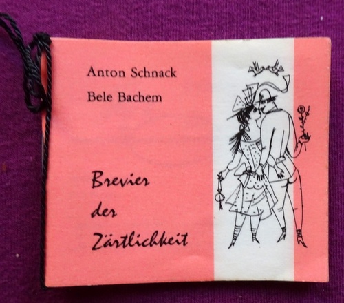 Schnack, Anton und Bele Bachem  Brevier der Zärtlichkeit 