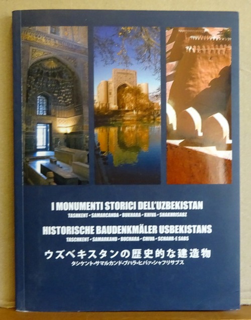 Arapov, Alexej  I Monumenti Storici Dell`Uzbekistan / Historische Baudenkmäler Usbekistans (Taschkent, Samarkand, Buchara, Chiva, Schahr-E Sabs) 