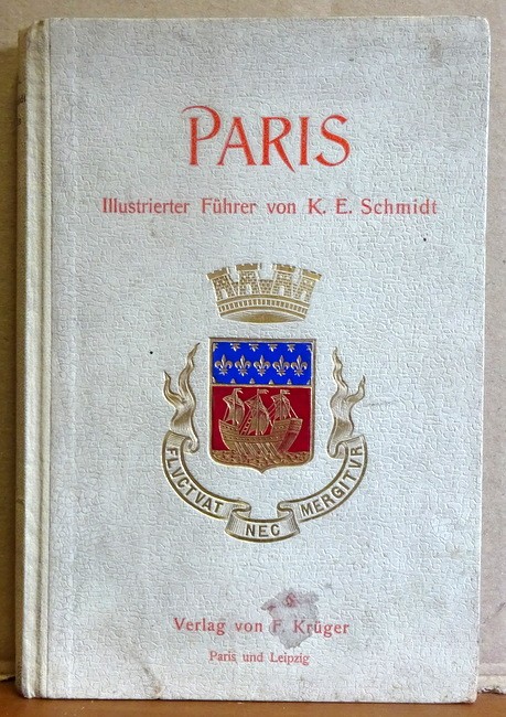 Schmidt, Karl Eugen  Paris. Illustrierter Führer 