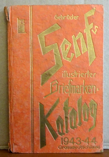 Senf, Gebrüder  Gebrüder Senfs illustrierter Briefmarken-Katalog 1943-44 (Großdeutschland mit dem 11seitigen Nachtrag zum Katalog) 