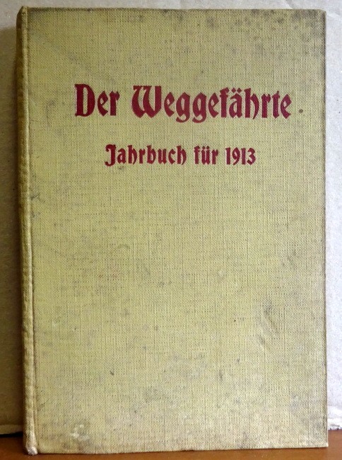 Corray, H. (Heinrich)  Der Weggefährte (Jahrbuch für 1913) 