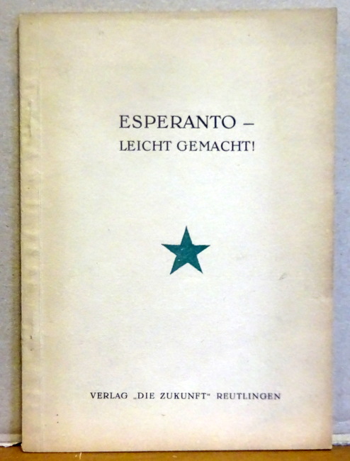 Schmidt, K.O.  Esperanto - leicht gemacht (Ein Lehrgang der Welthilfssprache für Menschen, die vorwärts wollen) 