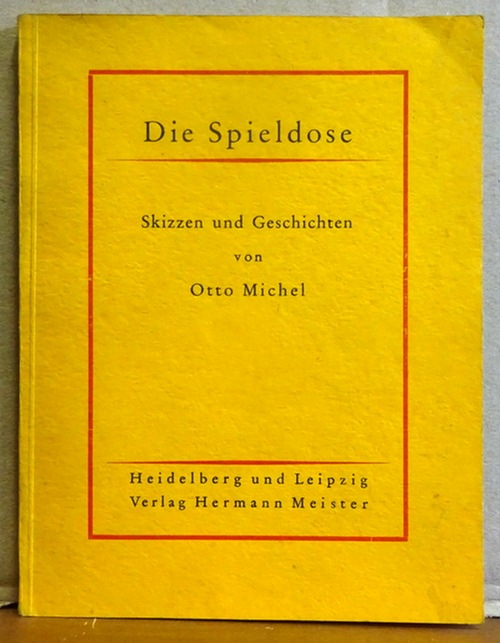 Michel, Otto  Die Spieldose (Skizzen und Geschichten) 