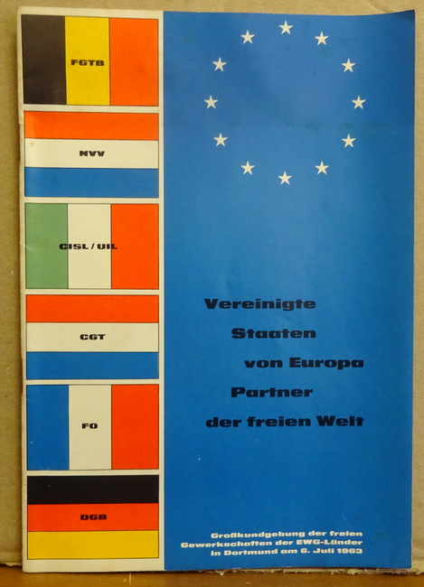 DGB  Vereinigte Staaten von Europa, Partner der freien Welt (Großkundgebung der freien Gewerkschaften der EWG-Länder in Dortmund am 6. Juli 1963) 