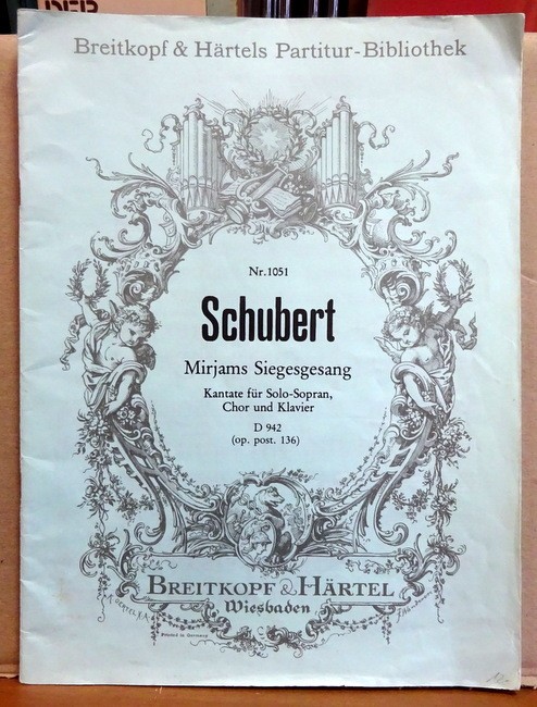 Schubert, Franz  Mirjams Siegesgesang (Kantate für Solo-Sopran, Chor und Klavier D 942 (op. post 136) 