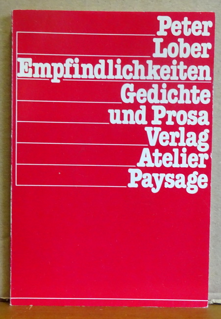 Lober, Peter  Empfindlichkeiten (Gedichte und Prosa) 