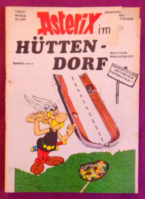 Klar, Rosa  Asterix im Hüttendorf (Parodie der Anti-Startbahn West-Bewegung) 