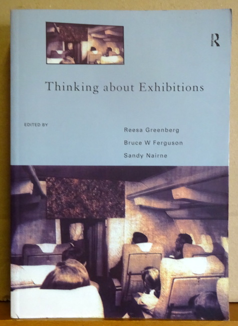 Greenberg, Reesa; Bruce W. Ferguson und Sandy Nairne  Thinking about Exhibitions 