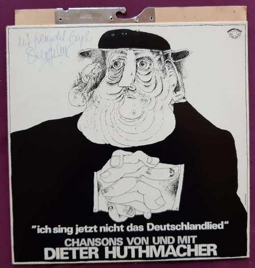 Huthmacher, Dieter  Ich Sing Jetzt Nicht Das Deutschlandlied (Chansons von und mit Dieter Huthmacher) 