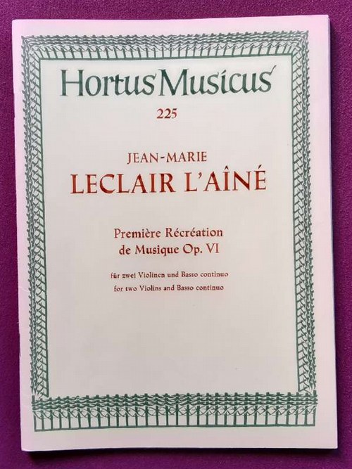 Leclair L`Aine, Jean-Marie  Premiere Recreation de Musique Op. VI für zwei Violinen und Basso continuo 