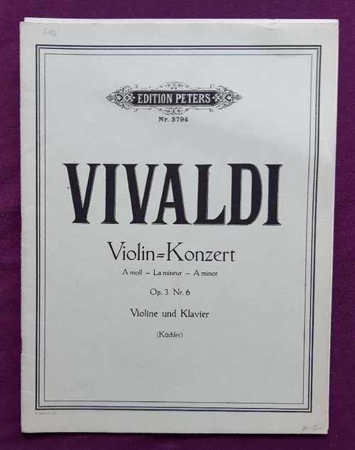 Vivaldi, Antonio  Concert in a moll Opus 3, No. 6 (Für Violine Solo mit Streichorchester, für Violine und Klavier bearb. v. Ferdinand Küchler) 