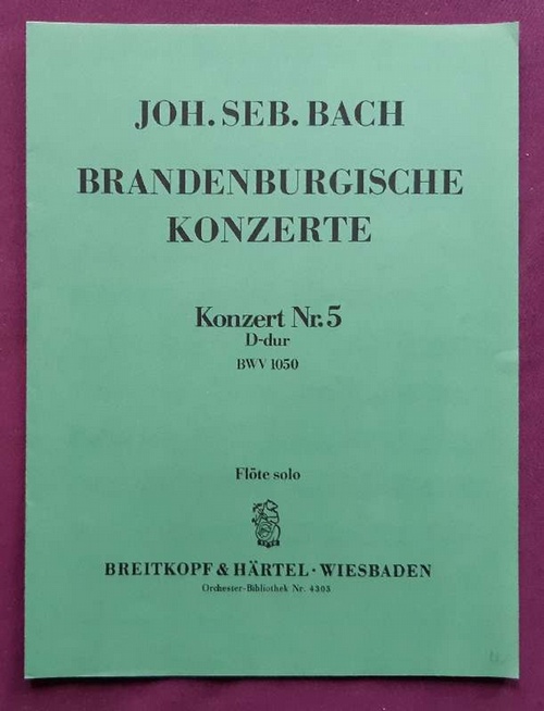 Bach, Johann Sebastian  Brandenburgische Konzerte. Konzert Nr. 5, D-Dur BWV 1050 (Flöte Solo) 