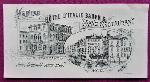   Rechnung mit umseitiger Illustration des Hotel d`Italia Bauer & Grand Restaurant Jules Grünwald senior prop. in Venise 
