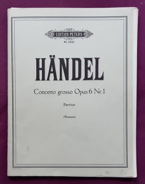 Händel, Georg Friedrich  Concerto grosso Opus 6 Nr. 1. für Streichorchester. Nach den Quellen hrsg. von Wilhelm Weissmann (Partitur) 