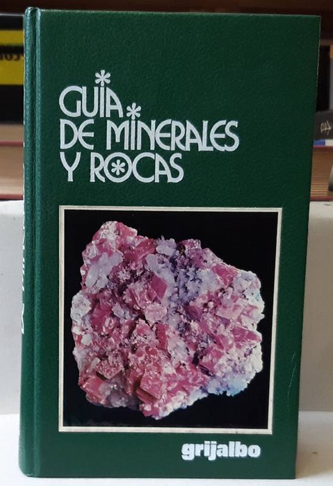 Mottana, Annibale; Rodolfo Crespi und Giuseppe Liborio  Guia de Minerales y Rocas 