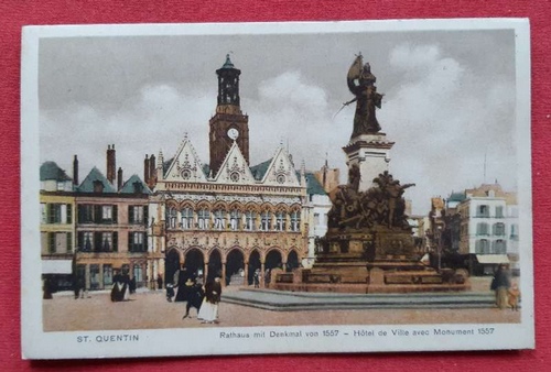   Ansichtskarte AK St. Quentin. Rathaus mit Denkmal von 1557 (Stempel Kampfstaffel 19) 