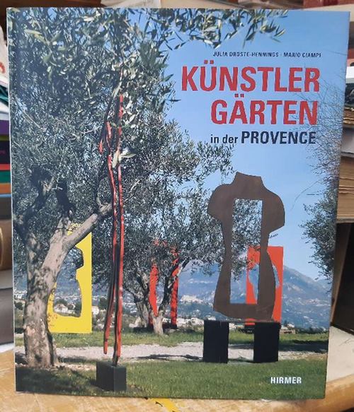 Droste-Hennings, Julia  Künstlergärten in der Provence. Aufnahmen von Mario Ciampi 