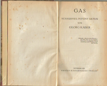 Kaiser, Georg,  KONVOLUT / 1. GAS, (1. Teil), (Ein Schauspiel in fünf Akten), 
