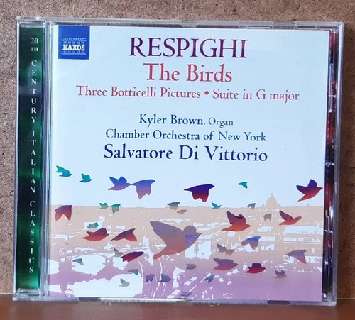 Botticelli  Respighi. The Birds (Three Botticelli Pictures. Suite in G major. Kyler Brown (Organ), Chamber Orchestra of New York (Salvatore die Vittorio) 