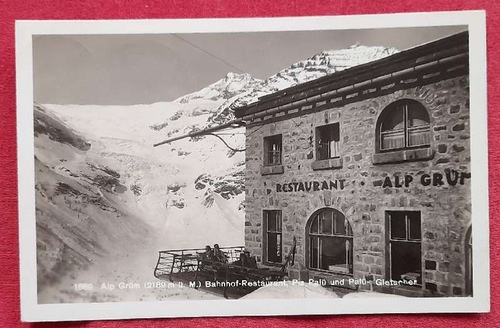   AK Ansichtskarte Alp Grüm. Bahnhof-Restaurant, Piz Palü und Palü-Gletscher (hinten mit Stempel Alp-Grüm) 